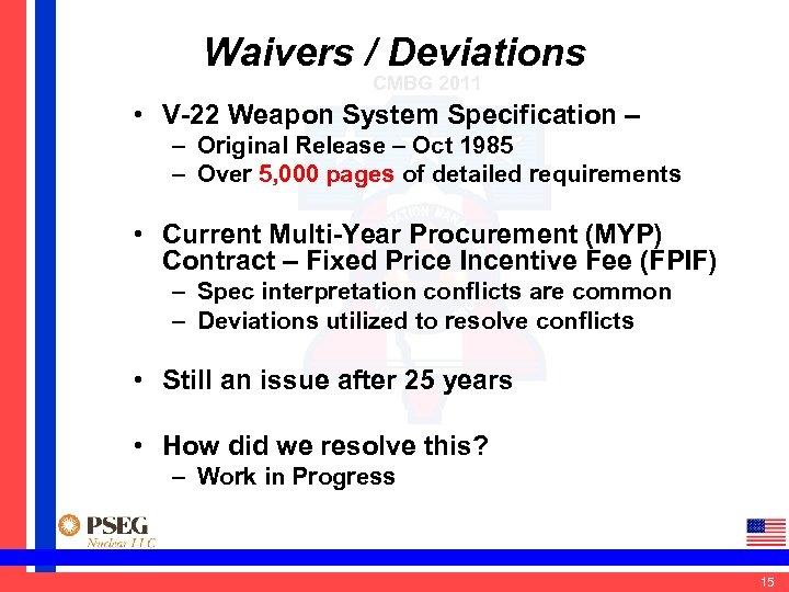 Waivers / Deviations CMBG 2011 • V-22 Weapon System Specification – – Original Release