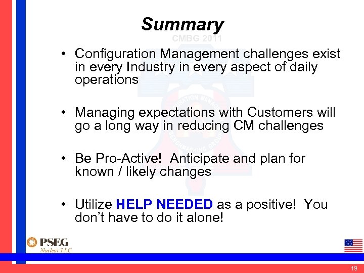 Summary CMBG 2011 • Configuration Management challenges exist in every Industry in every aspect