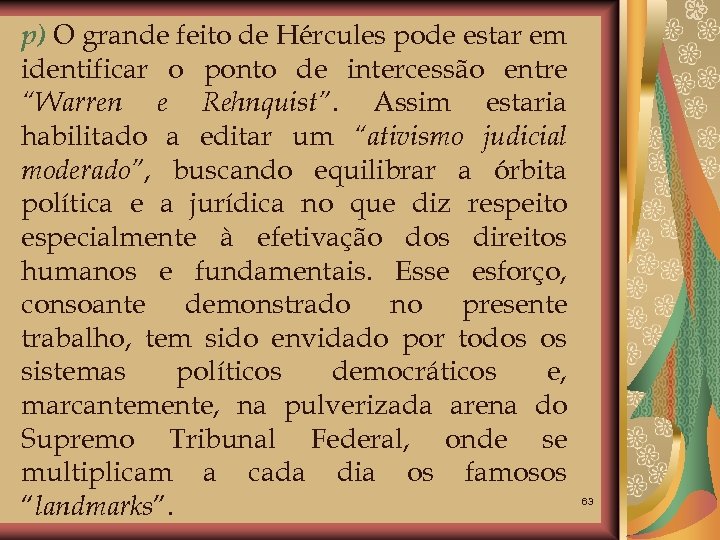 p) O grande feito de Hércules pode estar em identificar o ponto de intercessão