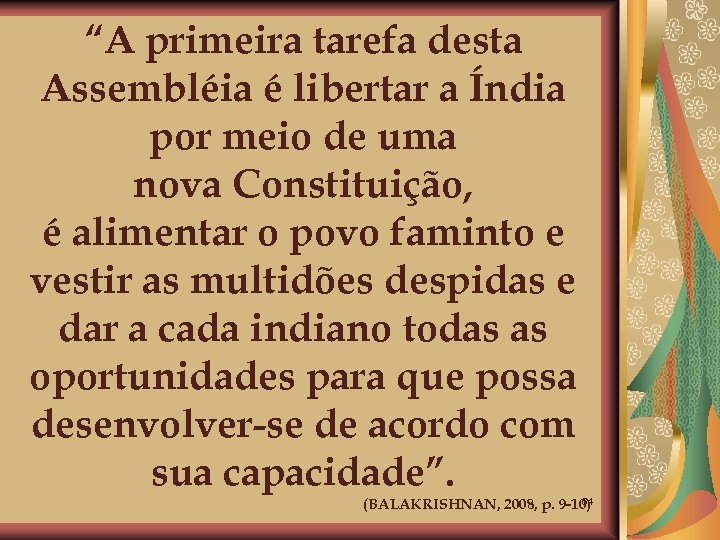 “A primeira tarefa desta Assembléia é libertar a Índia por meio de uma nova