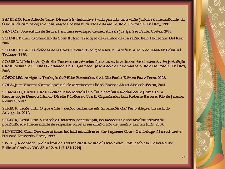 SAMPAIO, José Adércio Leite. Direito à intimidade e à vida privada: uma visão jurídica