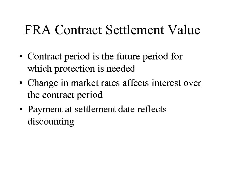 FRA Contract Settlement Value • Contract period is the future period for which protection