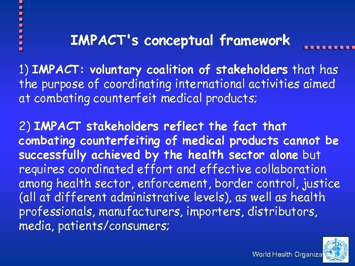 IMPACT's conceptual framework 1) IMPACT: voluntary coalition of stakeholders that has the purpose of