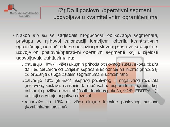 (2) Da li poslovni /operativni segmenti udovoljavaju kvantitativnim ograničenjima • Nakon što su se
