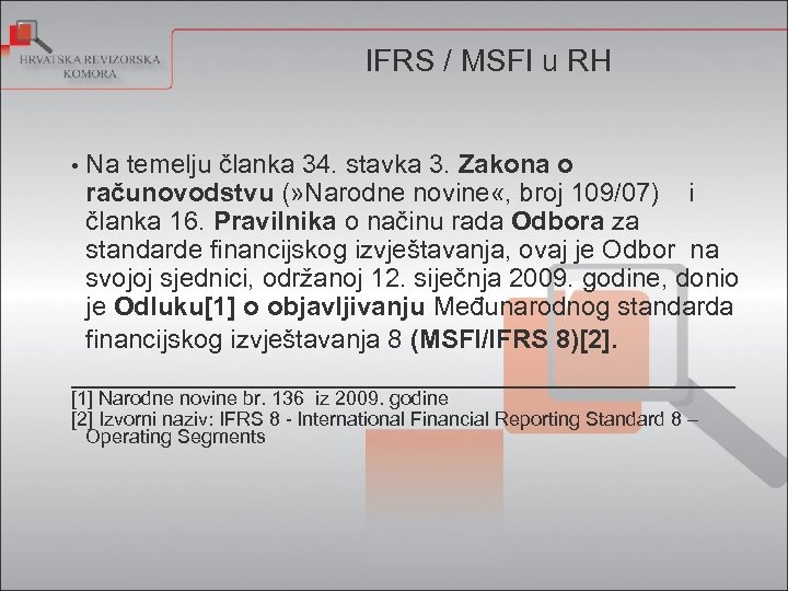 IFRS / MSFI u RH • Na temelju članka 34. stavka 3. Zakona o