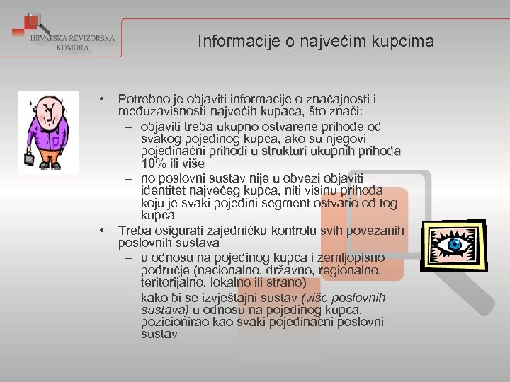Informacije o najvećim kupcima • • Potrebno je objaviti informacije o značajnosti i međuzavisnosti