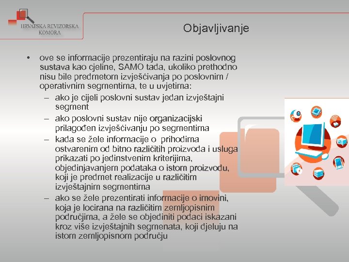 Objavljivanje • ove se informacije prezentiraju na razini poslovnog sustava kao cjeline, SAMO tada,