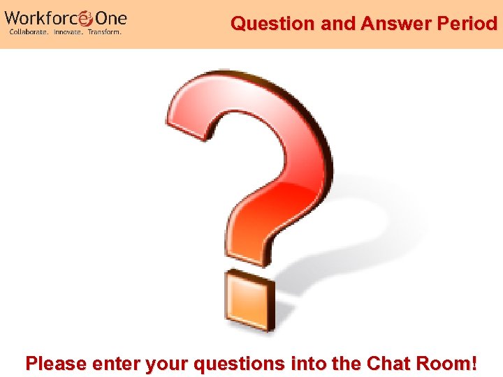 Question and Answer Period Please enter your questions into the Chat Room! Industry Competency