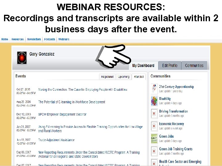 WEBINAR RESOURCES: Resources Access to Webinar Recordings and transcripts are available within 2 business