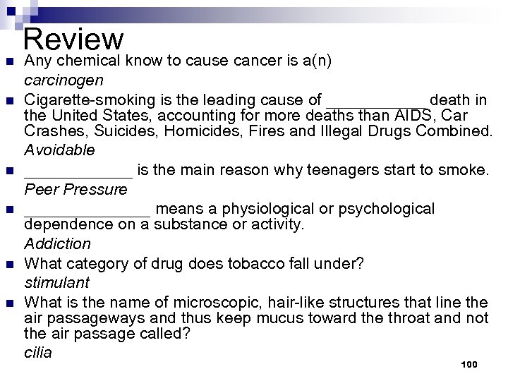 n n n Review Any chemical know to cause cancer is a(n) carcinogen Cigarette-smoking