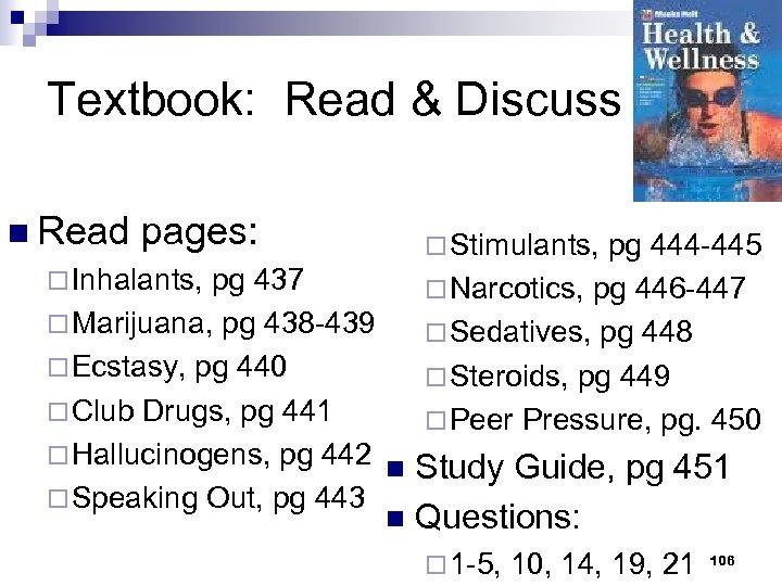 Textbook: Read & Discuss n Read pages: ¨ Stimulants, pg 444 -445 ¨ Narcotics,