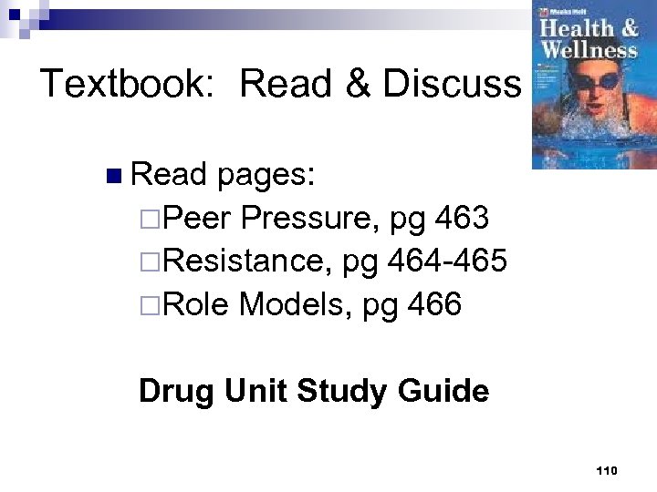 Textbook: Read & Discuss n Read pages: ¨Peer Pressure, pg 463 ¨Resistance, pg 464