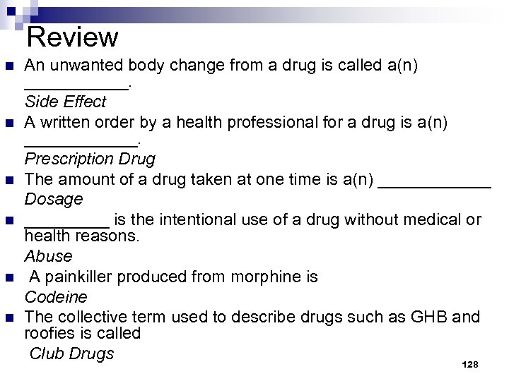 Review n n n An unwanted body change from a drug is called a(n)