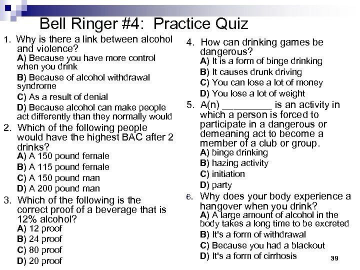 Bell Ringer #4: Practice Quiz 1. Why is there a link between alcohol and