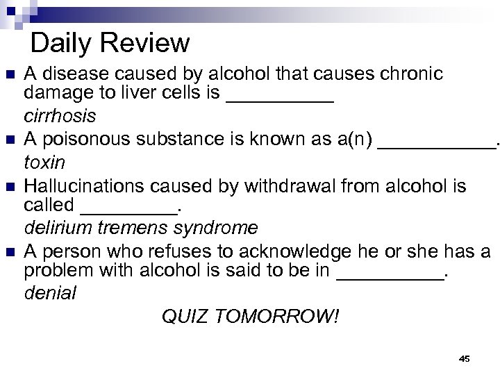 Daily Review n n A disease caused by alcohol that causes chronic damage to