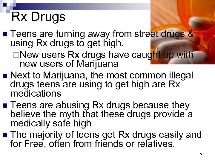 Rx Drugs Teens are turning away from street drugs & using Rx drugs to