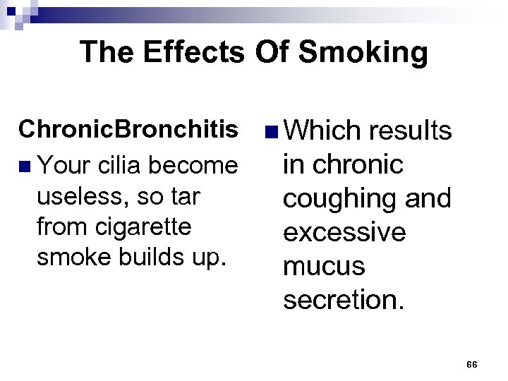 The Effects Of Smoking Chronic. Bronchitis n Which results n Your cilia become in