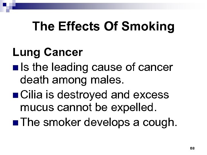 The Effects Of Smoking Lung Cancer n Is the leading cause of cancer death