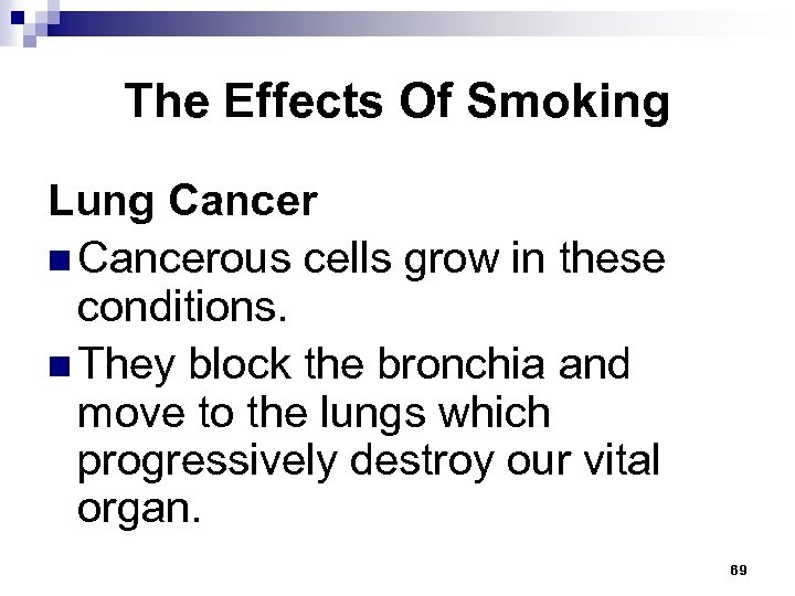 The Effects Of Smoking Lung Cancer n Cancerous cells grow in these conditions. n