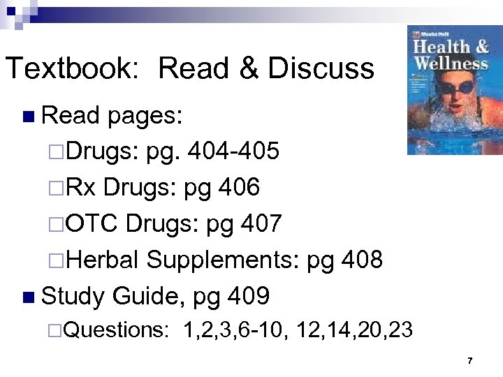 Textbook: Read & Discuss n Read pages: ¨Drugs: pg. 404 -405 ¨Rx Drugs: pg