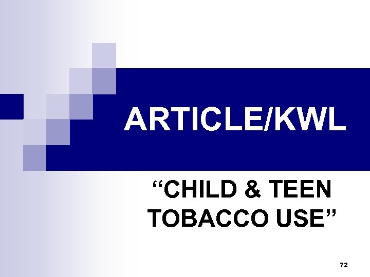 ARTICLE/KWL “CHILD & TEEN TOBACCO USE” 72 