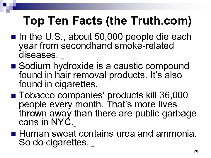 Top Ten Facts (the Truth. com) In the U. S. , about 50, 000