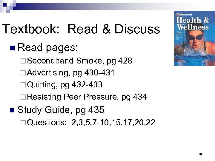 Textbook: Read & Discuss n Read pages: ¨ Secondhand Smoke, pg 428 ¨ Advertising,