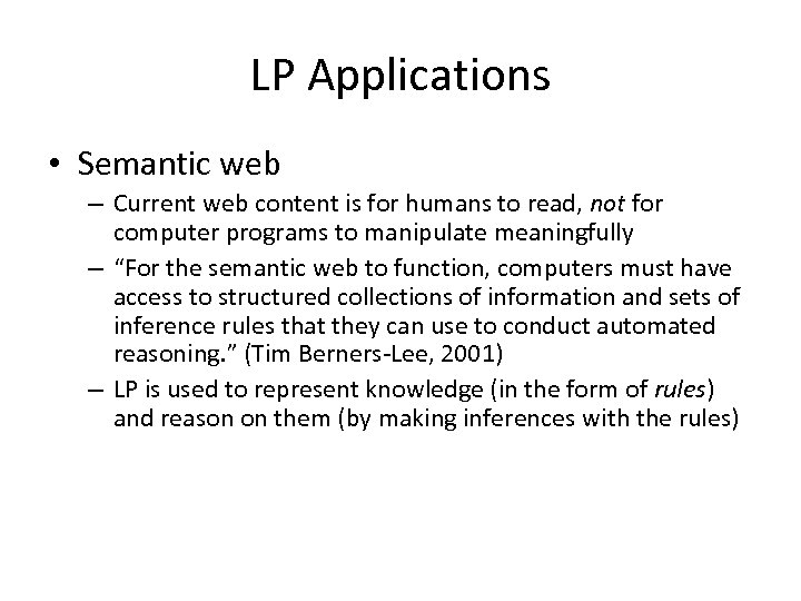 LP Applications • Semantic web – Current web content is for humans to read,