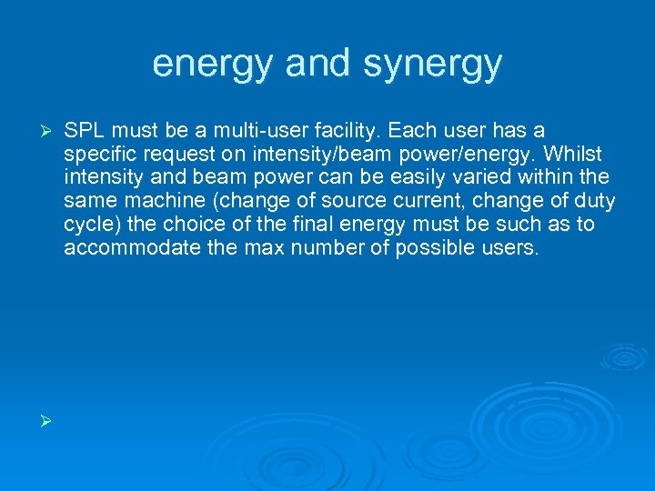 energy and synergy Ø Ø SPL must be a multi-user facility. Each user has