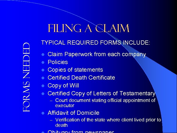 Forms Needed Filing a Claim TYPICAL REQUIRED FORMS INCLUDE: l l l Claim Paperwork