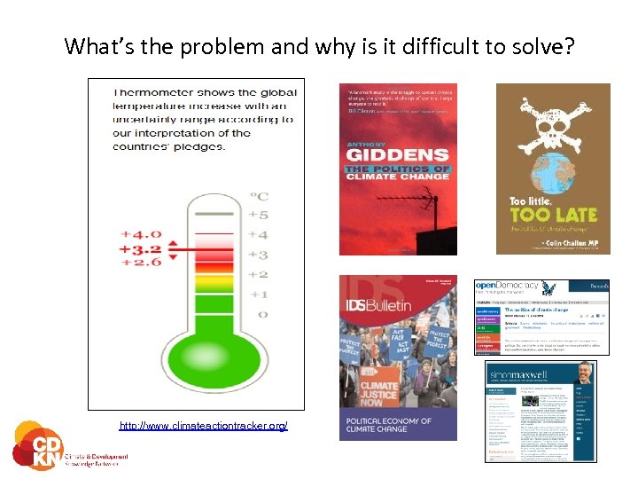 What’s the problem and why is it difficult to solve? http: //www. climateactiontracker. org/