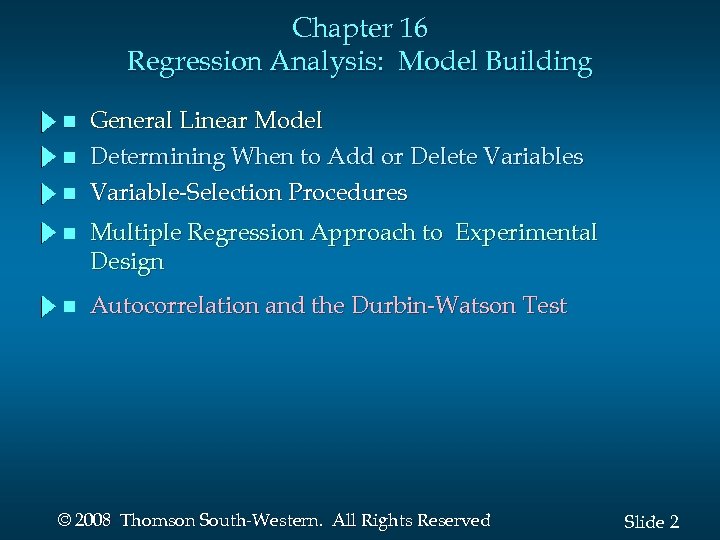 Chapter 16 Regression Analysis: Model Building n n n General Linear Model Determining When