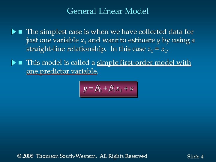 General Linear Model n The simplest case is when we have collected data for
