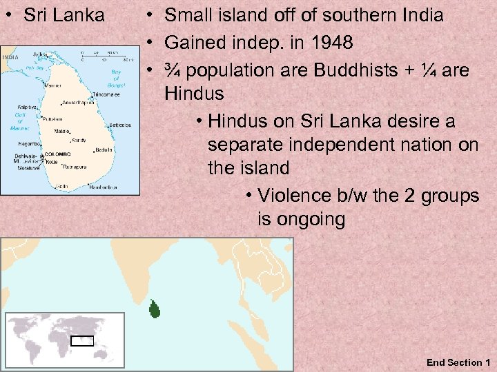  • Sri Lanka • Small island off of southern India • Gained indep.