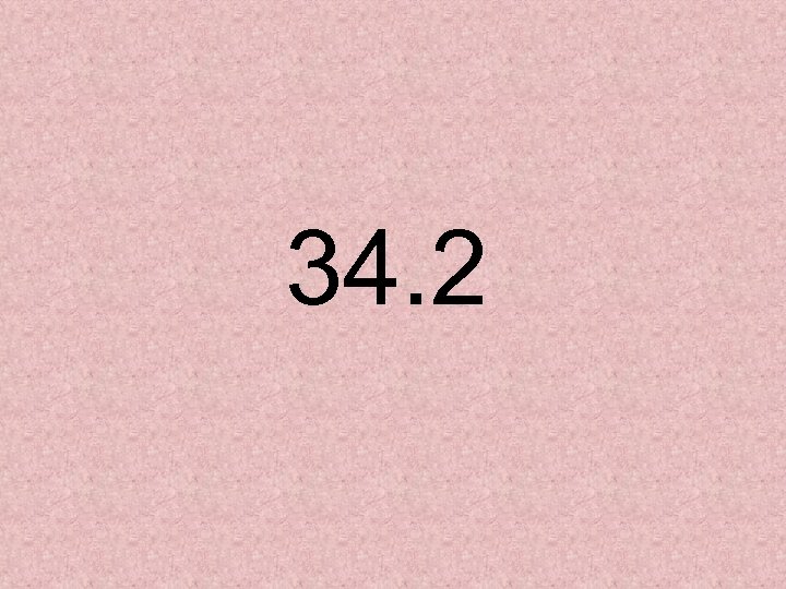 34. 2 