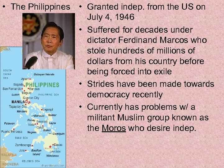  • The Philippines • Granted indep. from the US on July 4, 1946
