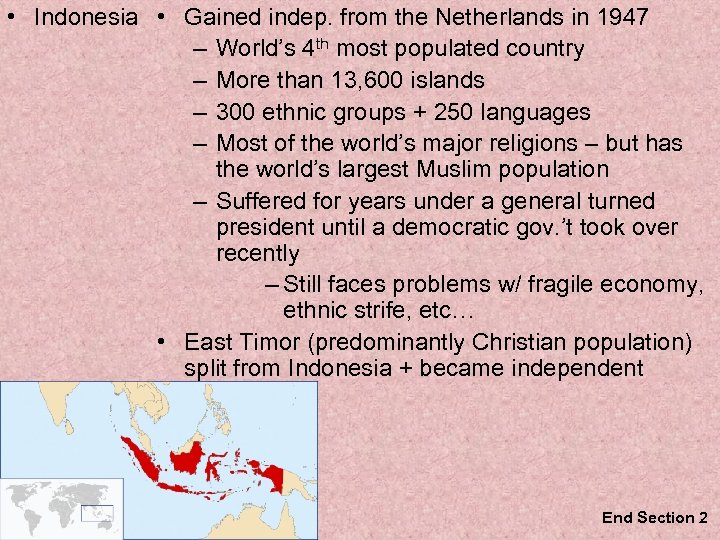  • Indonesia • Gained indep. from the Netherlands in 1947 – World’s 4