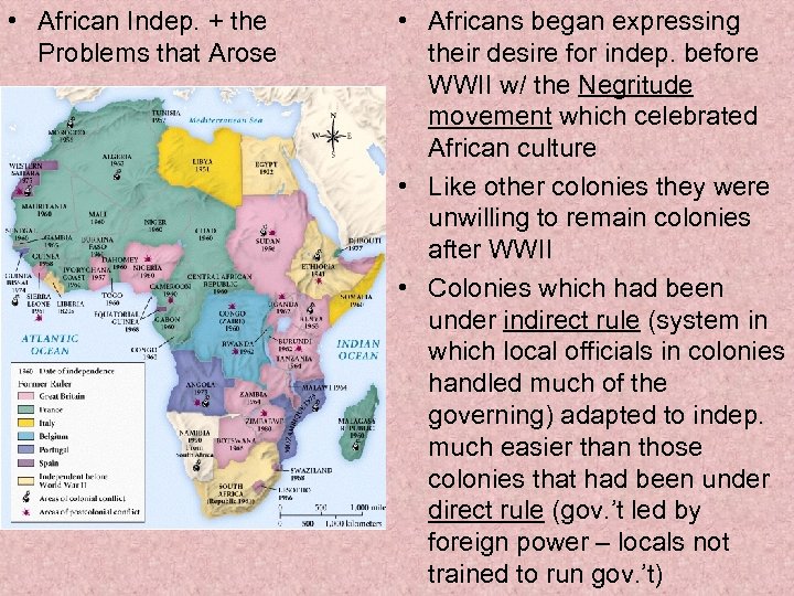  • African Indep. + the Problems that Arose • Africans began expressing their