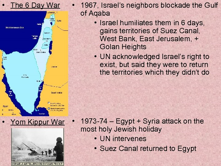 • The 6 Day War • 1967, Israel’s neighbors blockade the Gulf of