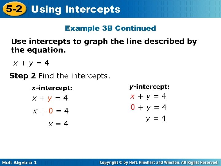 5 -2 Using Intercepts Example 3 B Continued Use intercepts to graph the line