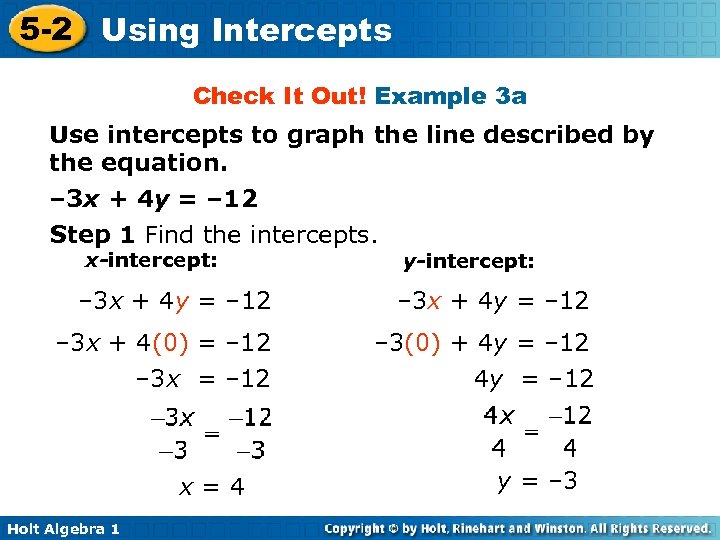 5 -2 Using Intercepts Check It Out! Example 3 a Use intercepts to graph