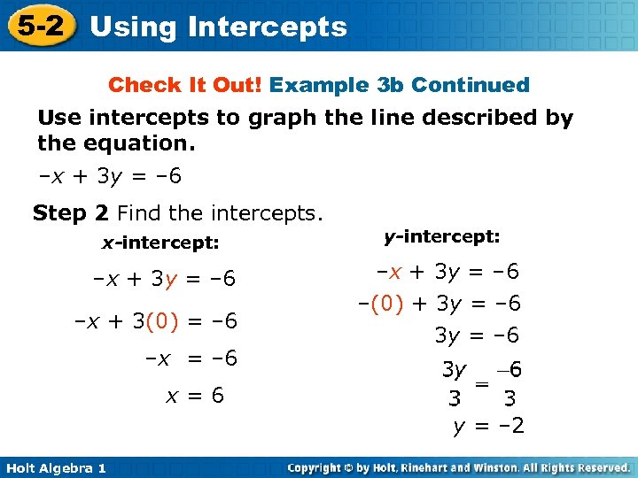 5 -2 Using Intercepts Check It Out! Example 3 b Continued Use intercepts to