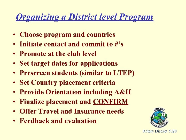 Organizing a District level Program • • • Choose program and countries Initiate contact
