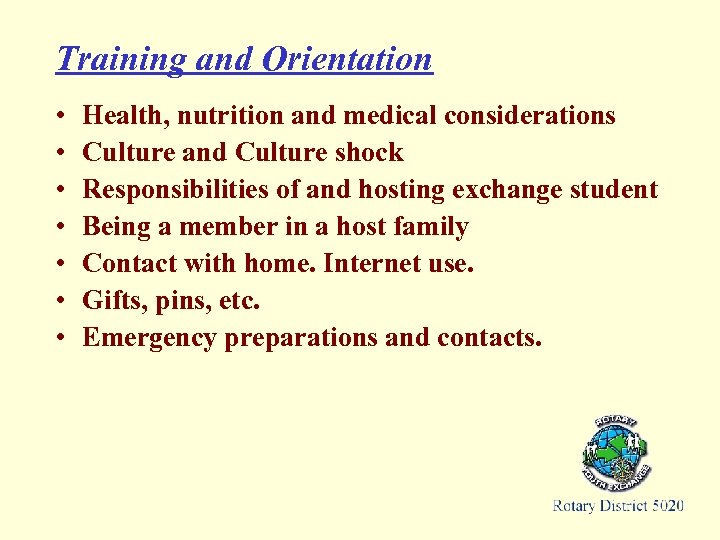 Training and Orientation • • Health, nutrition and medical considerations Culture and Culture shock