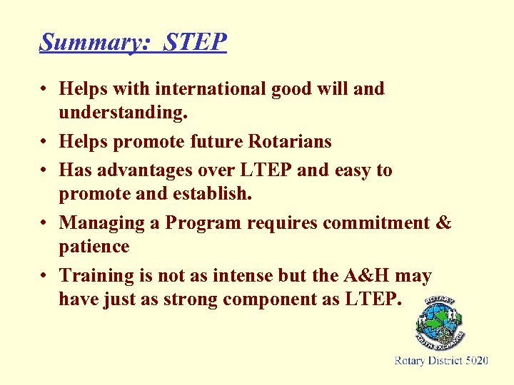 Summary: STEP • Helps with international good will and understanding. • Helps promote future