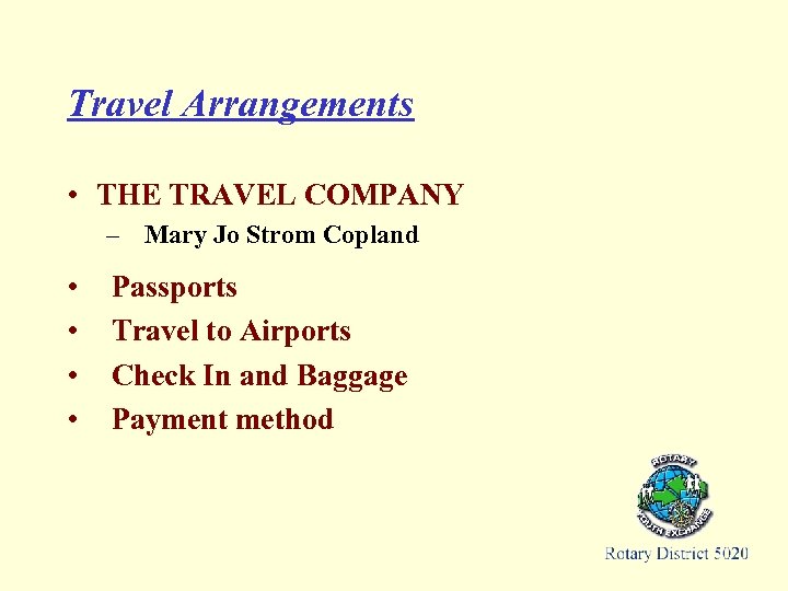 Travel Arrangements • THE TRAVEL COMPANY – Mary Jo Strom Copland • • Passports