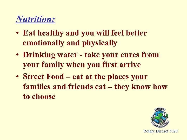 Nutrition: • Eat healthy and you will feel better emotionally and physically • Drinking