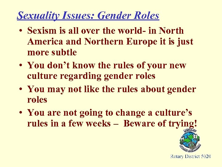 Sexuality Issues: Gender Roles • Sexism is all over the world- in North America