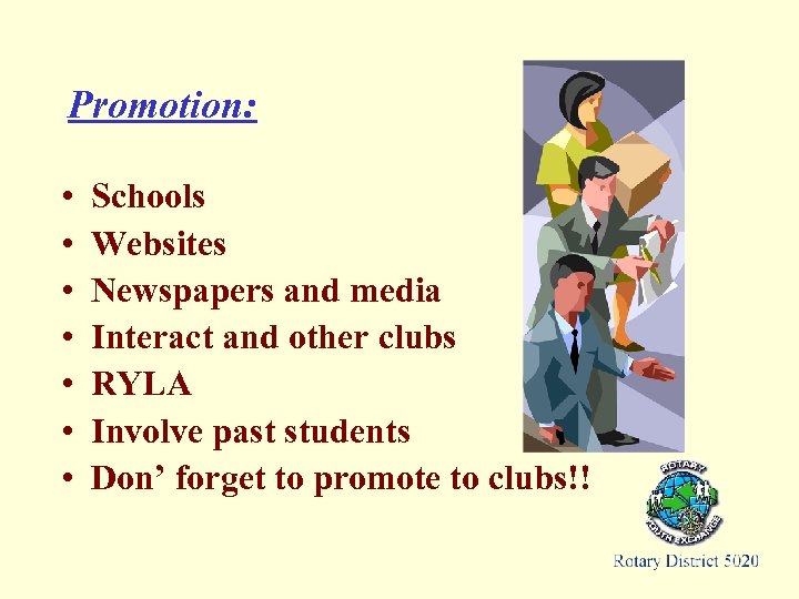 Promotion: • • Schools Websites Newspapers and media Interact and other clubs RYLA Involve