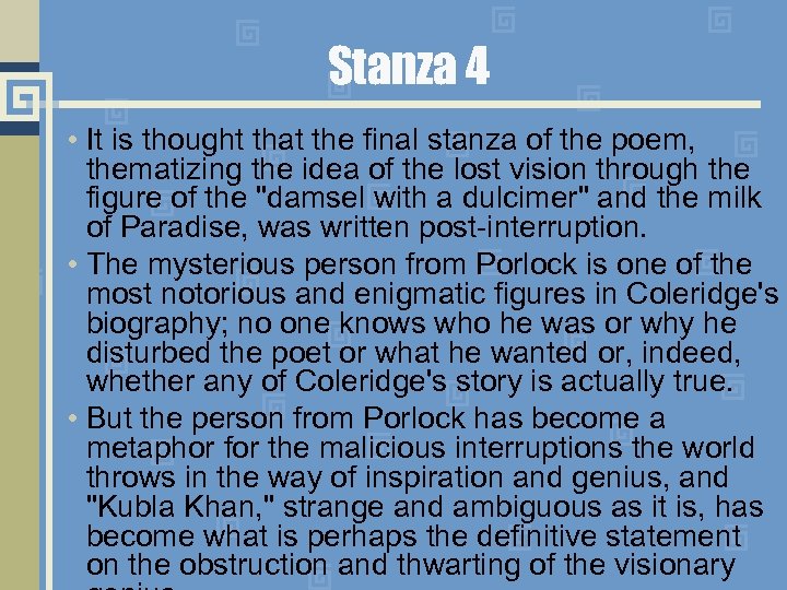 Stanza 4 • It is thought that the final stanza of the poem, thematizing